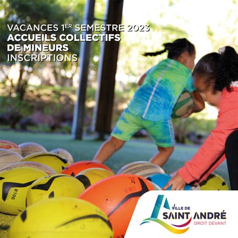 Inscriptions Accueils Collectifs De Mineurs 1er Semestre 2023 Saint André