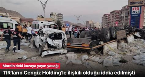 TIR ların Cengiz Holding le ilişkili olduğu iddia edilmişti Mardin