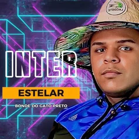 Interestelar Bonde Do Gato Preto Brega Funk Sua M Sica Sua M Sica