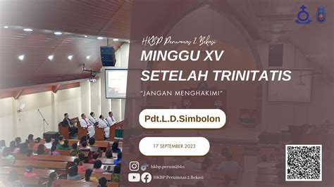 Ibadah Minggu Xv Dung Trinitatis Hkbp Perumnas Bekasi Youtube