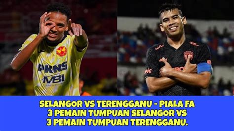 Pemain Tumpuan Selangor Vs Pemain Tumpuan Terengganu Separuh