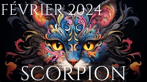 SCORPION Février 2024Vous Renaissez De Vos Cendres YouTube