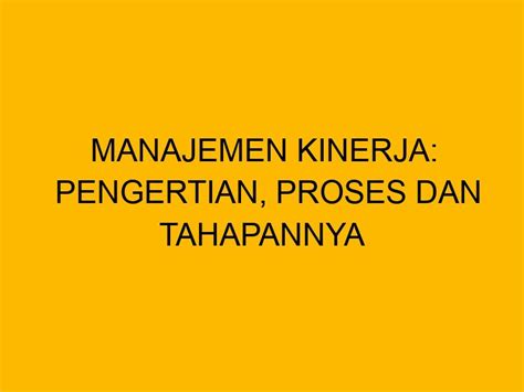 Manajemen Kinerja Pengertian Proses Dan Tahapannya