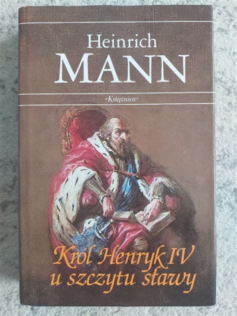 Król Henryk IV u szczytu sławy Heinrich Mann Gdańsk Kup teraz na