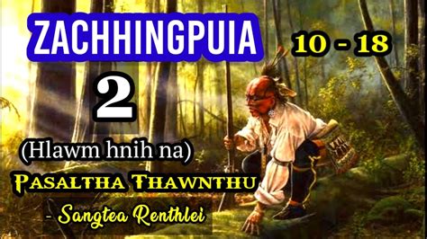 ZACHHINGPUIA 2 10 18 Hlawm Hnih Na Pasaltha Thawnthu Sangtea