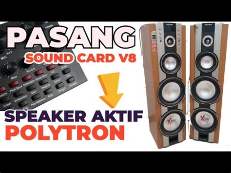 Cara Pasang SoundCard V8 Ke Speaker Aktif Polytron Sangat Mudah YouTube