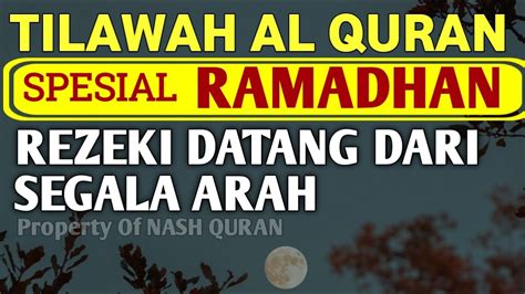 Bacaan Al Quran Merdu Bulan Ramadhan Amalan Pembuka Pintu Rezeki Kaya