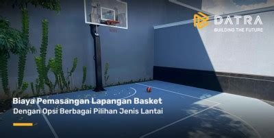 Pelajari Cara Menghitung Biaya Pemasangan Lapangan Basket Datra Internusa