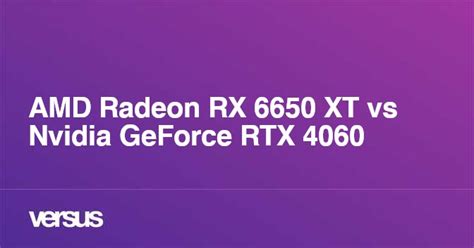 Amd Radeon Rx 6650 Xt Vs Nvidia Geforce Rtx 4060 Qual A Diferença