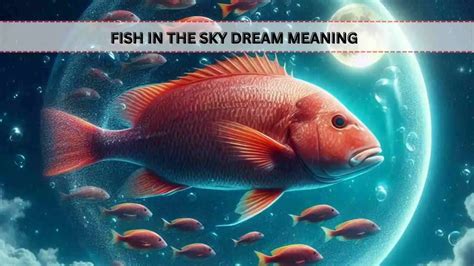 What Does It Mean When You Dream About Fish In The Sky Dream Meaning