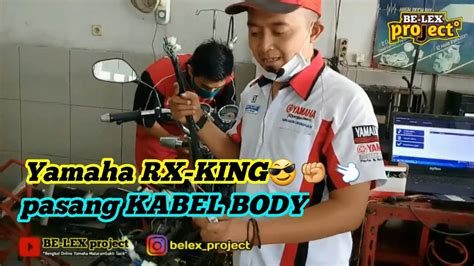 Pasang Kabel Body Rx King Bersama Mekanik Yamaha Youtube