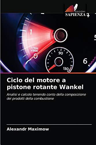 Ciclo Del Motore A Pistone Rotante Wankel Analisi E Calcolo Tenendo