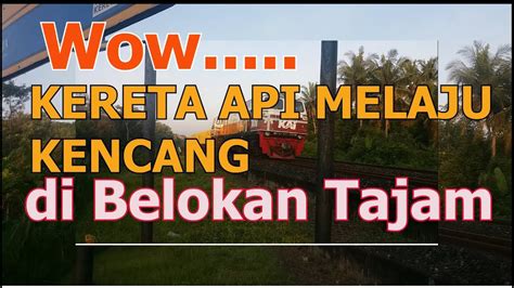 Kereta Api Melaju Kencang Di Belokan Tajam Youtube