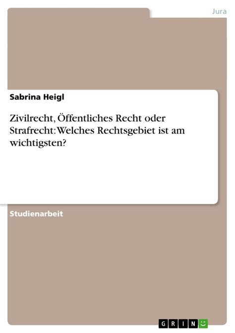 Zivilrecht Öffentliches Recht oder Strafrecht Welches Rechtsgebiet