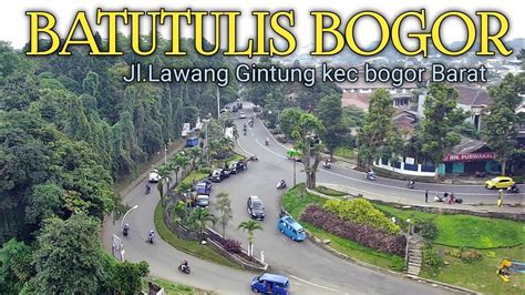 Batutulis Bogor Jalan Lawang Gintung Kec Bogor Selatan Via