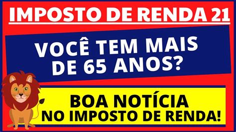 IR 2021 aposentados mais 65 anos têm direito à dupla isenção