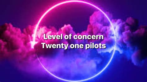 Twenty One Pilots Level Of Concern Lyrics Youtube