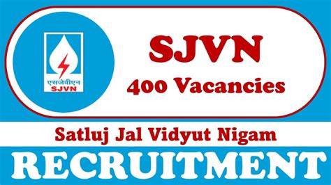 Sjvn Recruitment 2023 New Opportunity Out For 400 Vacancies Check