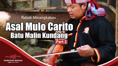 Rabab Minangkabau Asal Mulo Carito Batu Malin Kundang Part 2 Mak