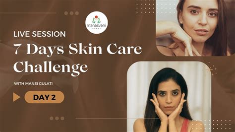 Days Skin Care Challenge Day Live Mansi Gulati Youtube