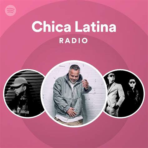 Chica Latina Radio Playlist By Spotify Spotify