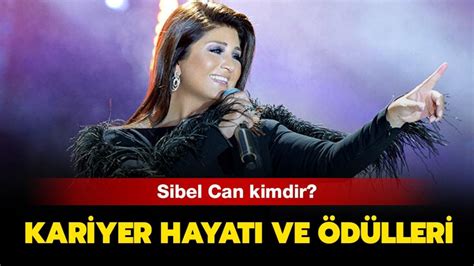 Sibel Can Ka Ya Nda Aslen Nereli Sibel Can Kimdir Kez Evlendi