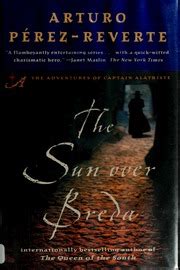 The sun over Breda Pérez Reverte Arturo Free Download Borrow and