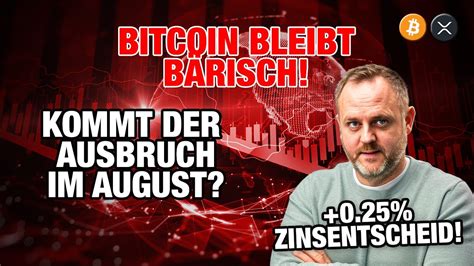 Zinsentscheid Bitcoin Target Im August Bleibt B Risch Youtube