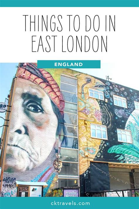 48 Things To Do In East London By A Local 2023 Ck Travels East