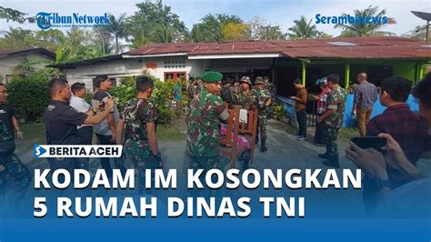 Kodam Im Kosongkan Rumah Dinas Tni Di Asrama Phb Youtube