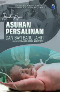 Buku Ajar Asuhan Persalinan Dan Bayi Baru Lahir Dengan Evidance Based