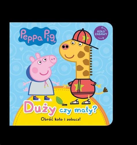 Peppa Pig Ko O Zabawy Opracowanie Zbiorowe Ksi Ka W Empik