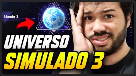 Como Passei O UNIVERSO SIMULADO MUNDO 3 YouTube