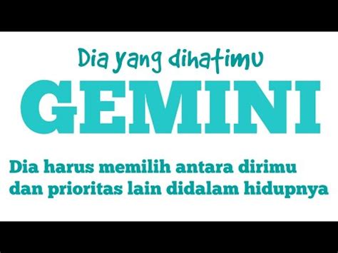 Gemini Dia Yang Dihatimu Dia Harus Memilih Antara Dirimu Dan