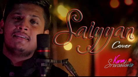 SAIYAAN KAILASH KHER UNPLUGGED VERSION COVER BY KARAN SRIVASTAVA