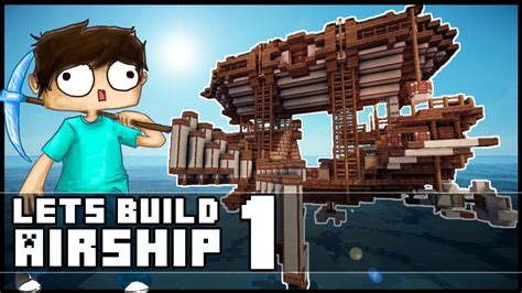 Minecraft Lets Build Small Steampunk Airship Part 1 Youtube