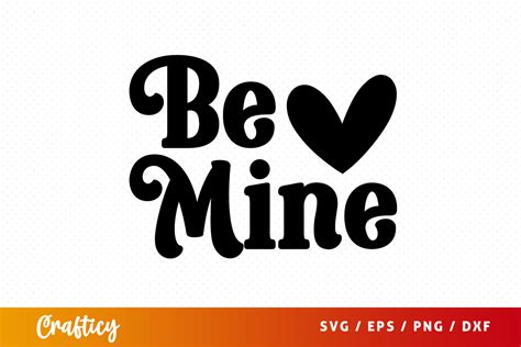 Free Be Mine Svg Graphic By Graftify Creative Fabrica