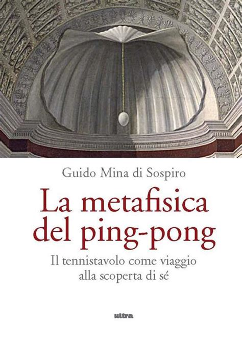 La Metafisica Del Ping Pong Il Tennistavolo Come Viaggio Alla Scoperta