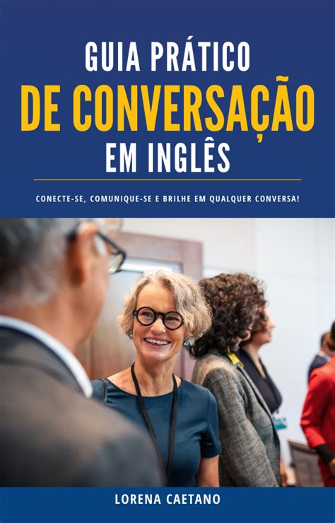 GUIA PRÁTICO DE CONVERSAÇÃO EM INGLÊS Lorena Caetano Hotmart