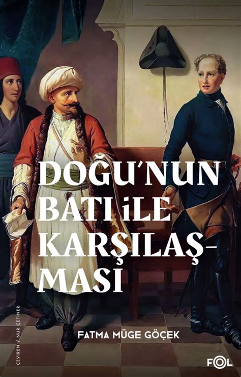 Doğunun Batı ile Karşılaşması 18 Yüzyılda Fransa ve Osmanlı İmparat