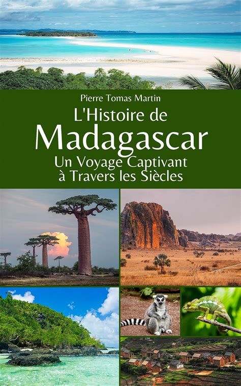 L Histoire de Madagascar Un Voyage Captivant à Travers les Siècles by