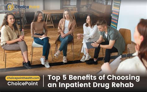 Top 5 Benefits Of Choosing An Inpatient Drug Rehab Choicepoint