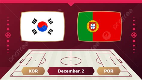 South Korea Vs Portugal Template Download on Pngtree