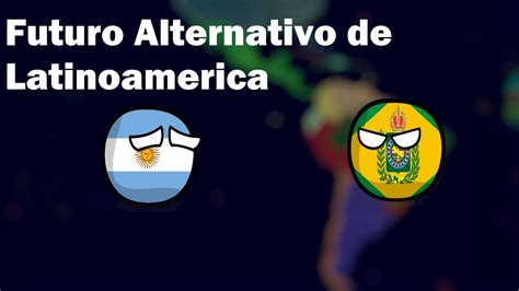 Futuro Alternativo De Latinoam Rica Cap Youtube