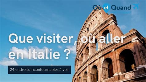 Que Visiter Et Où Aller En Italie 24 Lieux Incontournables Youtube