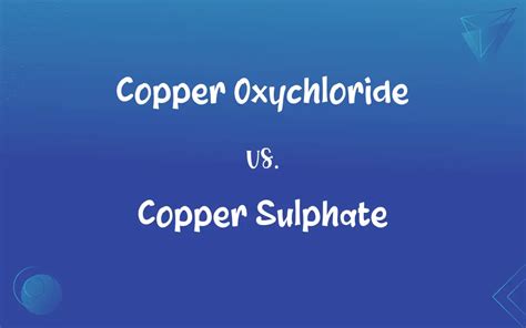 Copper Oxychloride Vs Copper Sulphate What’s The Difference