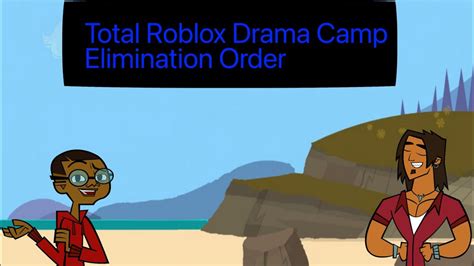 Total Roblox Drama Camp Elimination Order Callumcameron Youtube