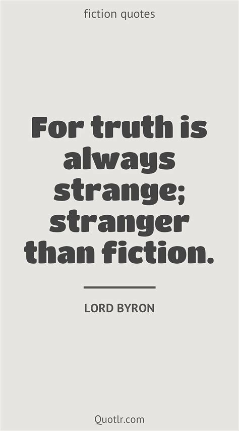 83 Vibrant Stranger Than Fiction Quotes (truth is stranger than fiction ...