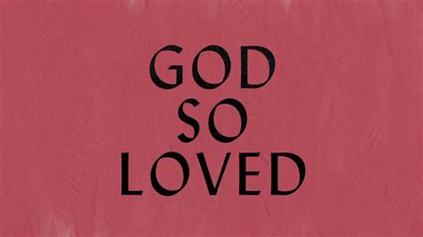 God So Loved Lyric Video Hillsong Worship Youtube