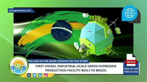 First Unigel Industrial Scale Green Hydrogen Production Facility Built